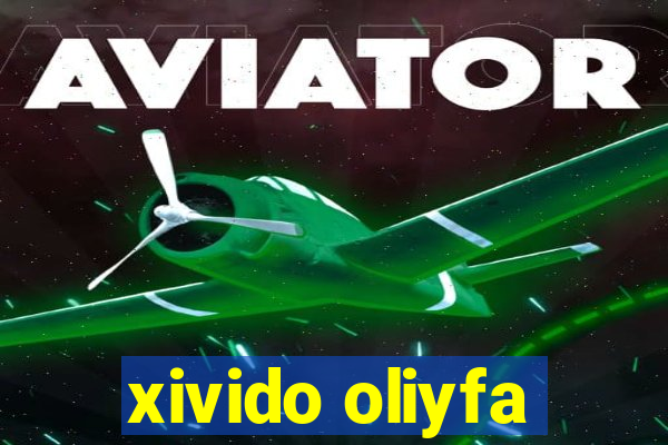 xivido oliyfa